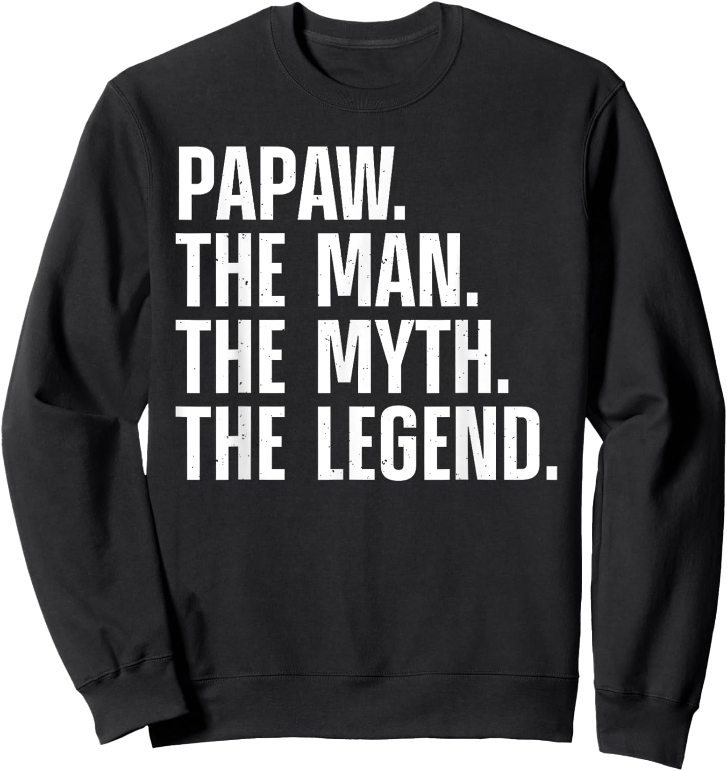 Papaw Design For Grandpa Grandfather From Grandkids Papaw Sweatshirt - Sweatshirt | Black