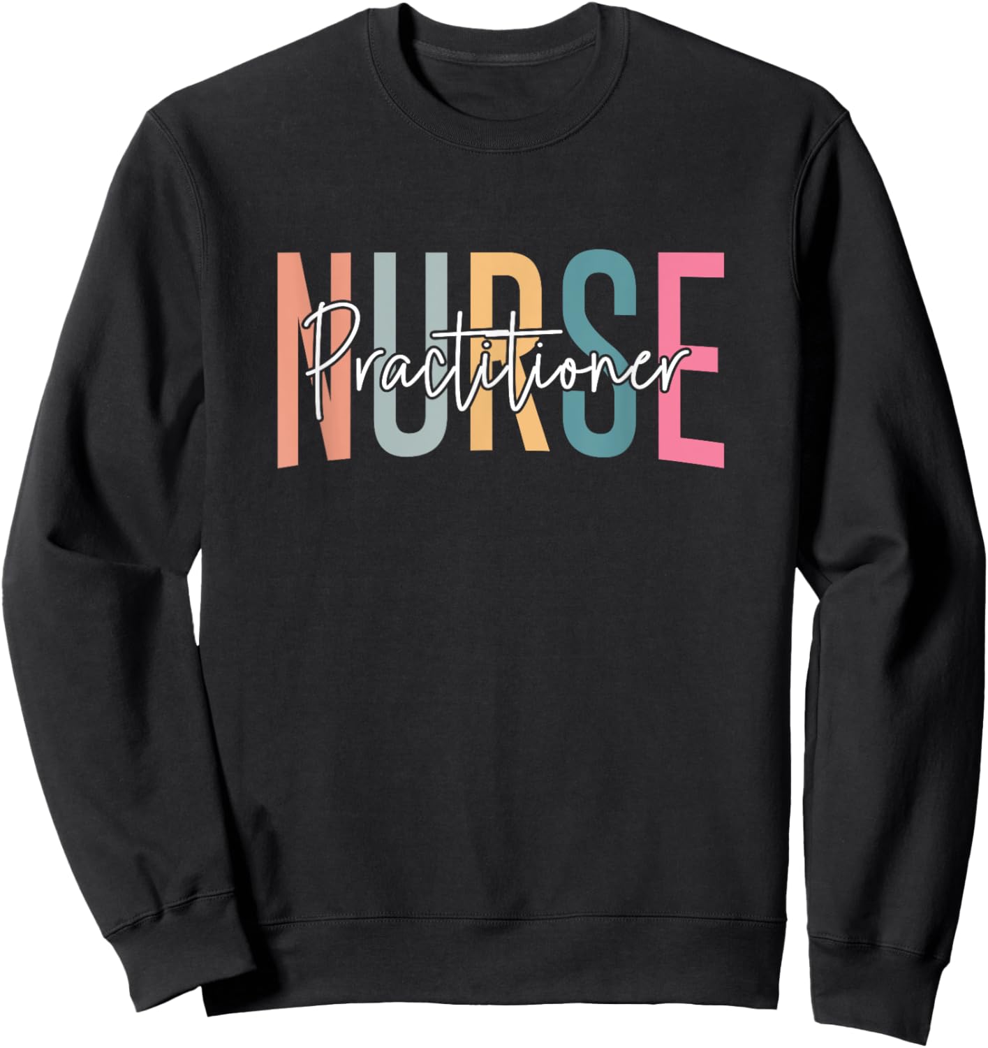 Funny Family Nurse Practitioner NP Nursing Day Nurse Week Sweatshirt - Sweatshirt | Black