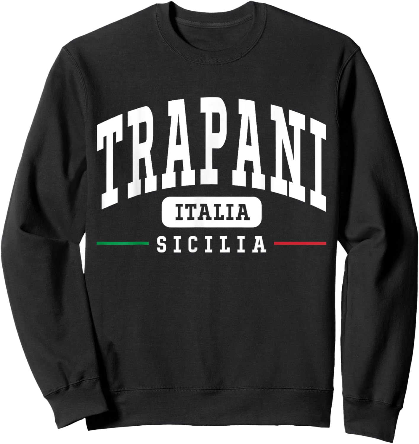 Trapani Sicilia Italia Sicily Italy Sicilian Sweatshirt - Sweatshirt | Black