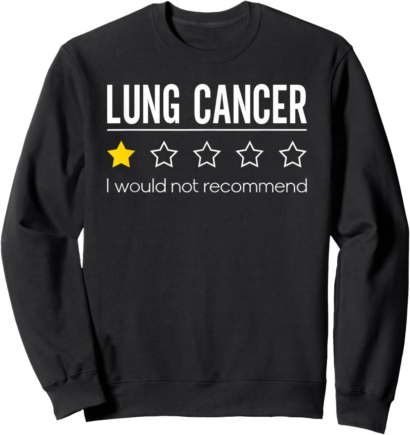 Lung Cancer Would Not Recommend Lung Awareness Sweatshirt - Sweatshirt | Black