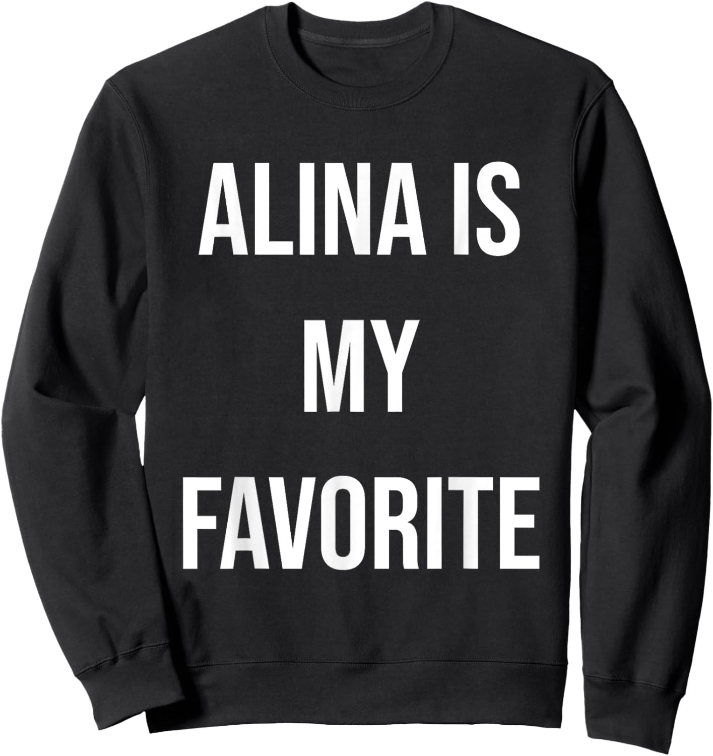 Alina Is My Favorite Sweatshirt - Sweatshirt | Black