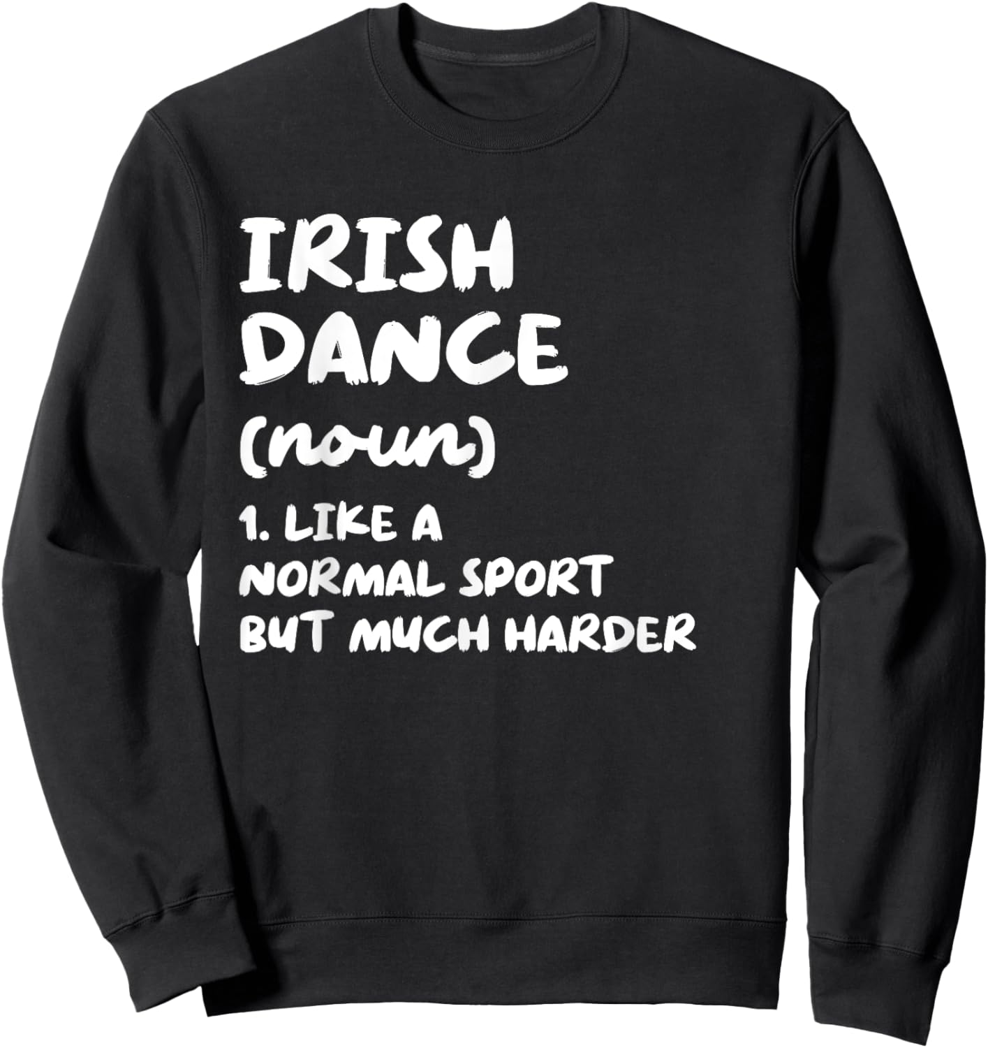 Irish Dance Definition Funny Sweatshirt - Sweatshirt | Black