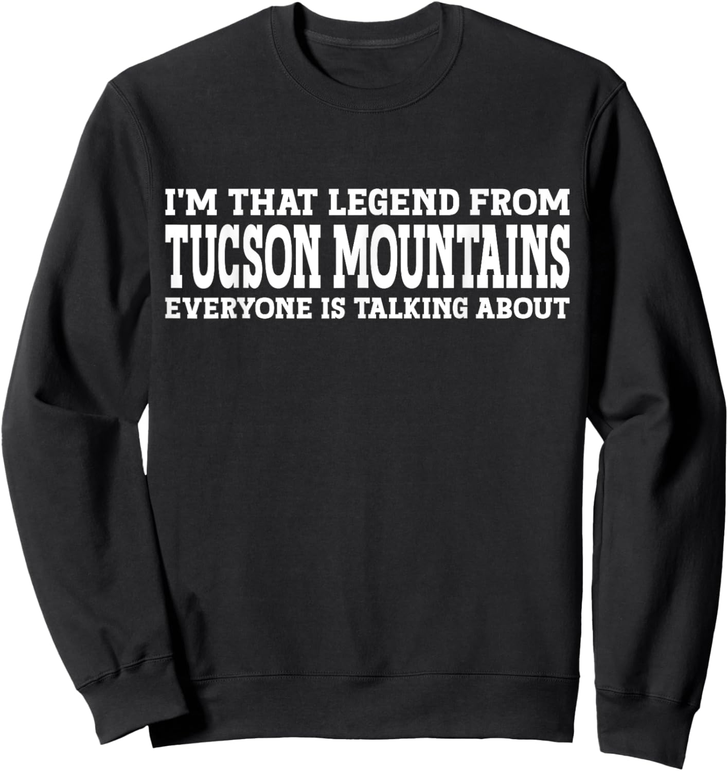 Tucson Mountains Hometown AZ Arizona Funny Tucson Mountains Sweatshirt - Sweatshirt | Black