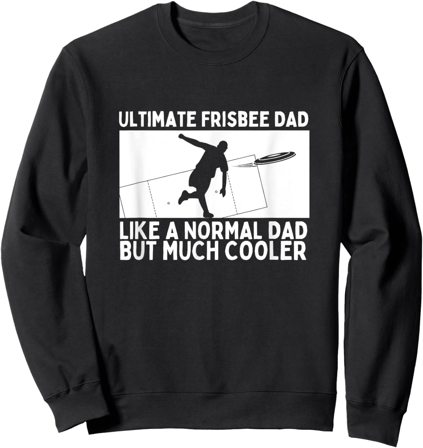 Ultimate Frisbee Dad Father Quote Funny Ultimate Frisbee Sweatshirt - Sweatshirt | Black