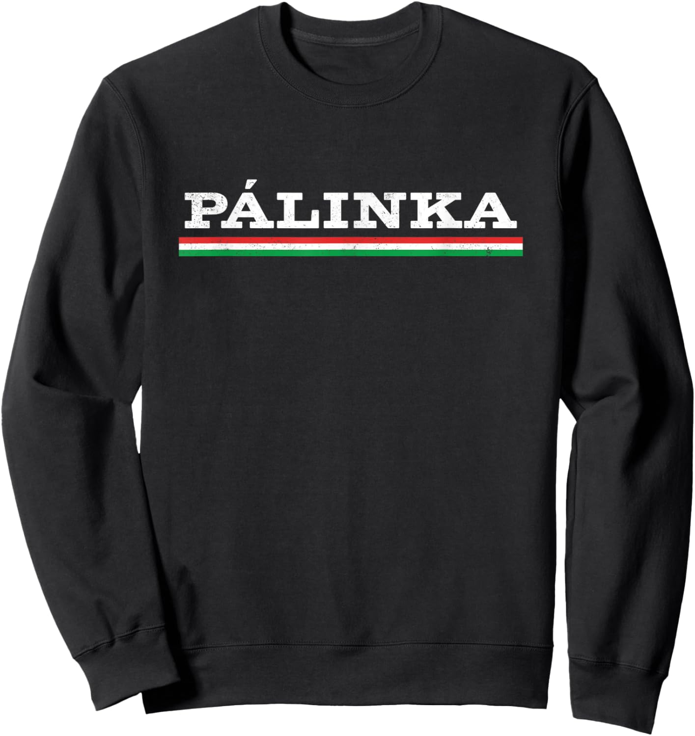 Hungarian Palinka Funny Hungary Traditional Strong Drink Sweatshirt - Sweatshirt | Black