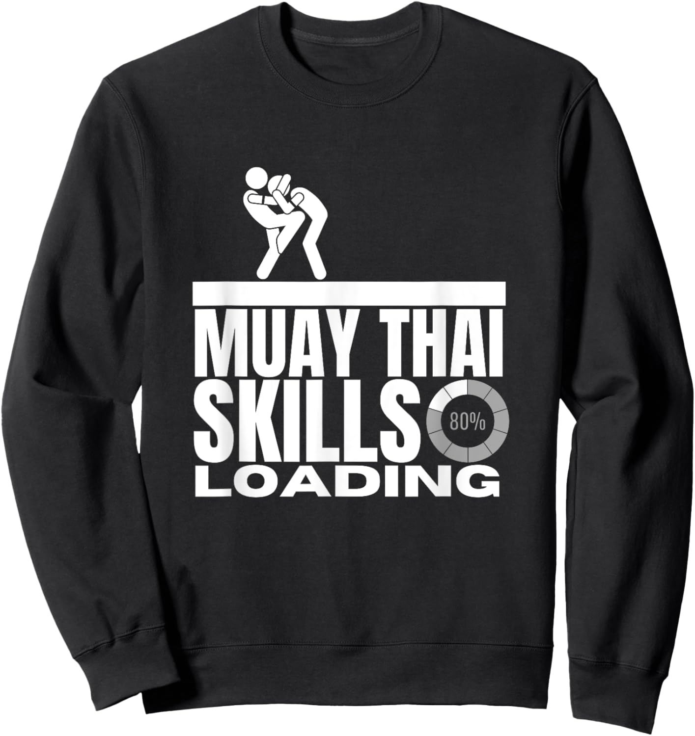 Muay Thai Skills Loading Funny Muay Thai Sweatshirt - Sweatshirt | Black