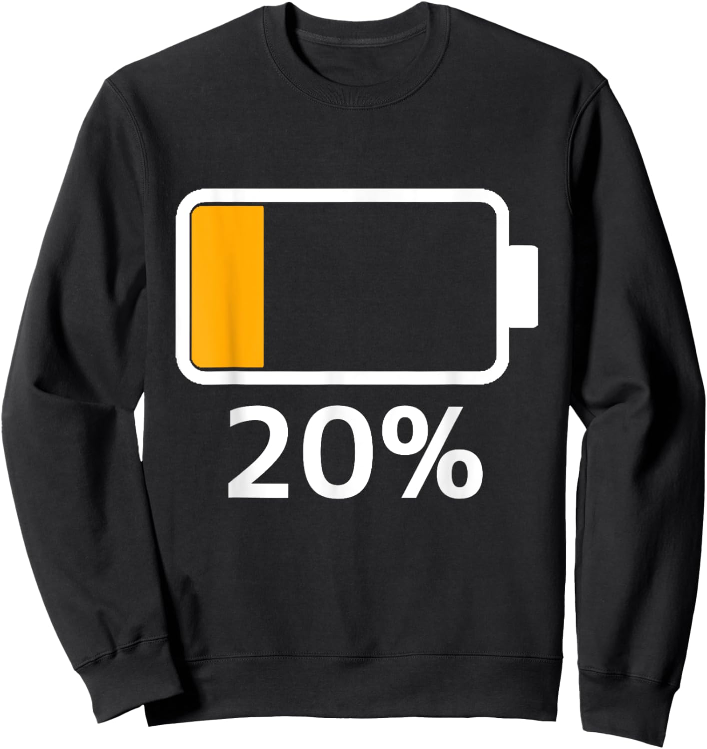 Battery 20% Charged Energy Battery low dead Sweatshirt - Sweatshirt | Black