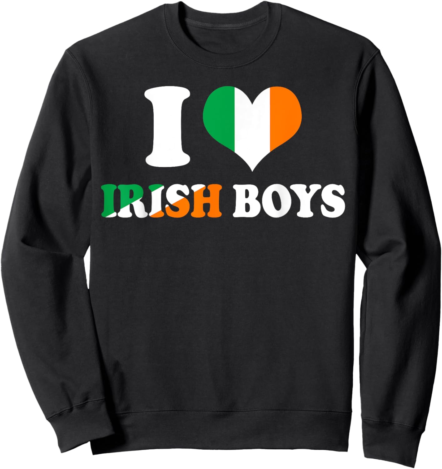 I Love Irish Boys Ireland Flag Heart St Patrick's Day Sweatshirt - Sweatshirt | Black