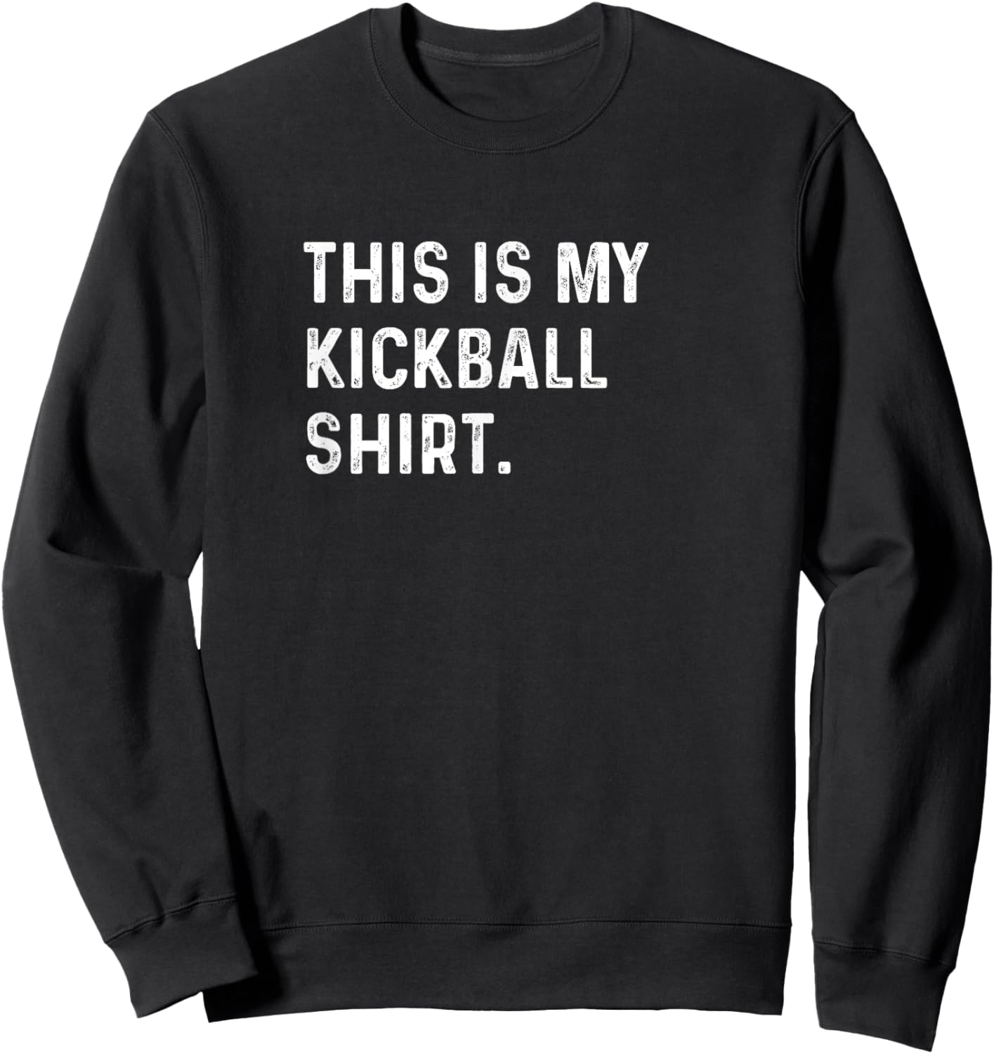 This Is My Kickball Shirt - Game Player Sport Sweatshirt - Sweatshirt | Black