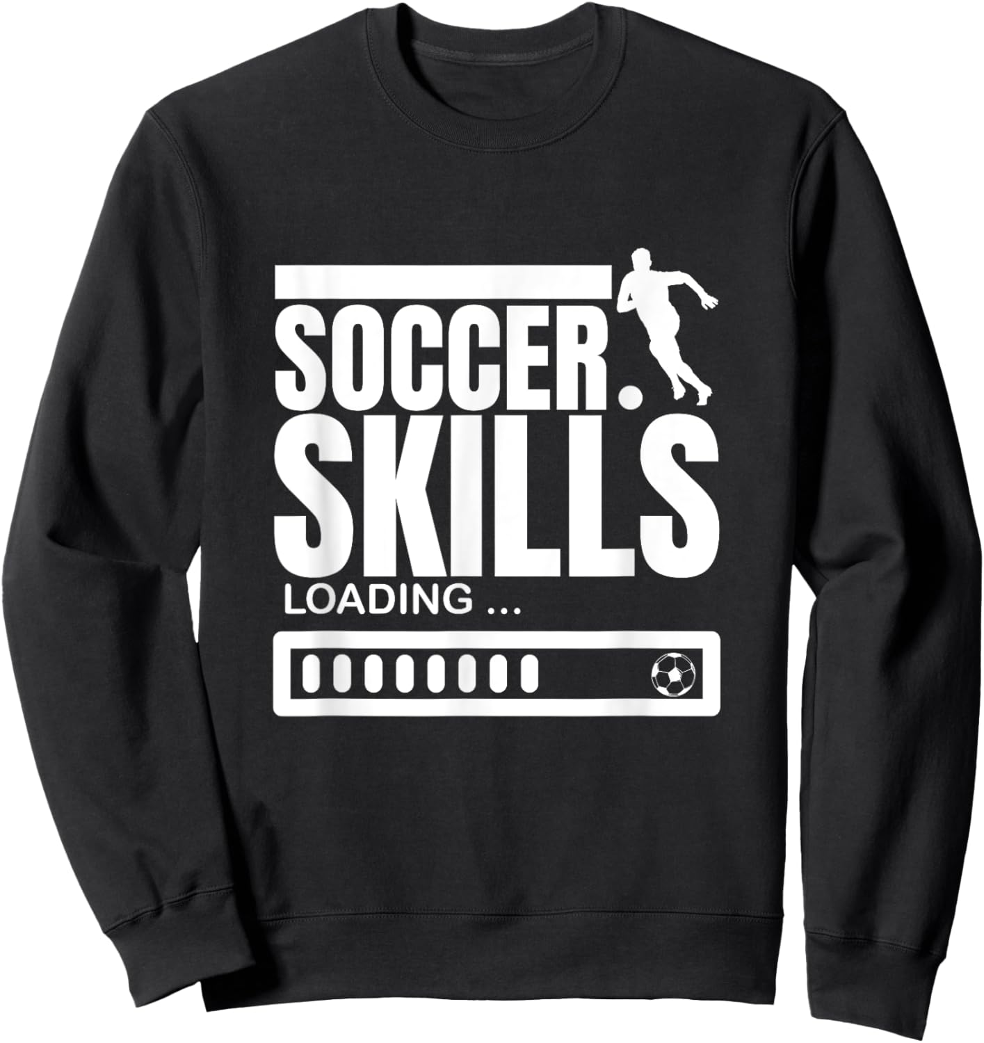 Soccer Skills Loading Funny Soccer Player Sweatshirt - Sweatshirt | Black