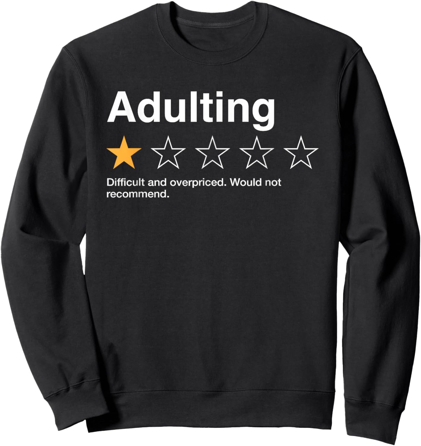 Adulting One Star Rating Would Not Recommend Sarcastic Sweatshirt - Sweatshirt | Black