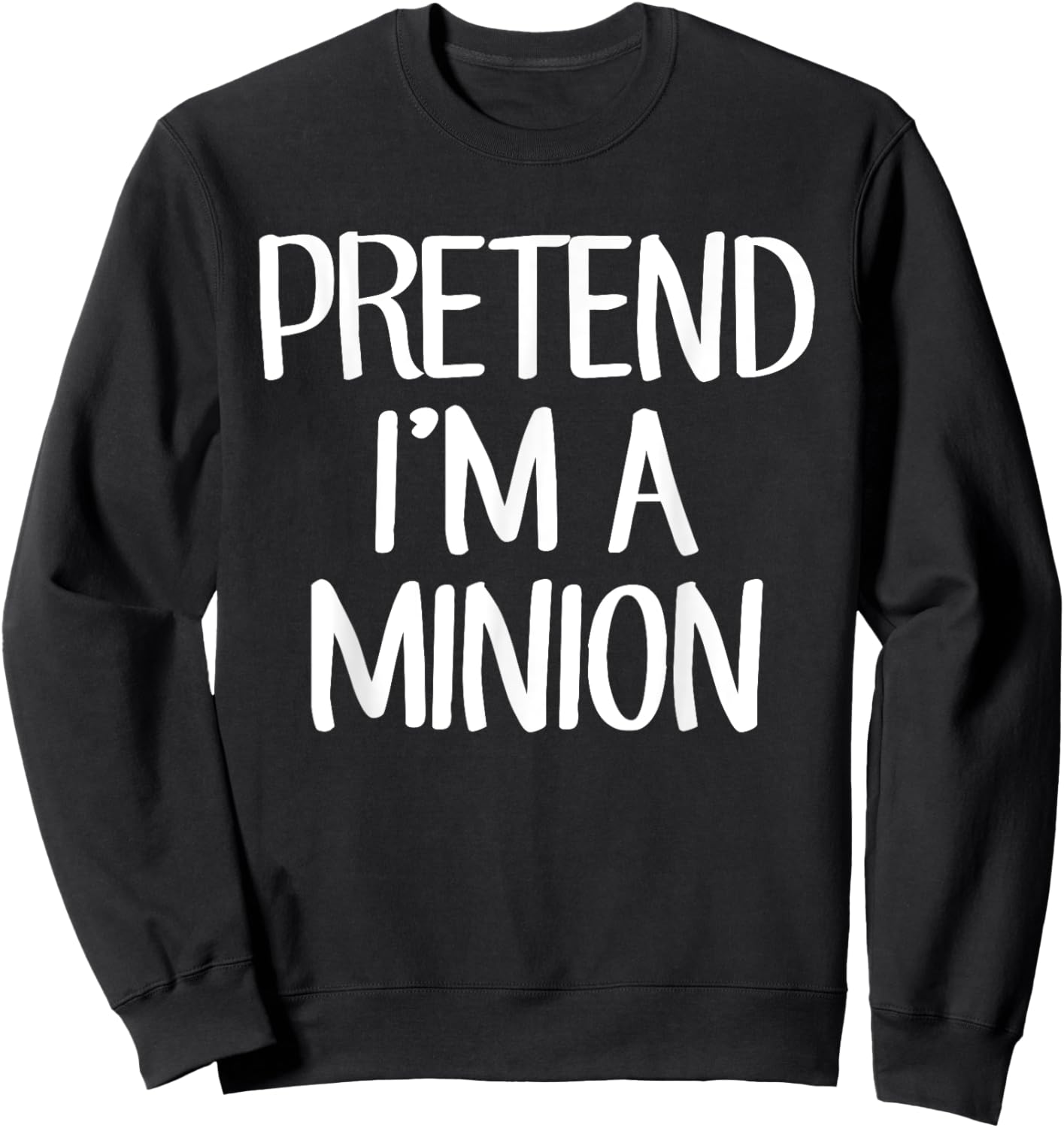 Pretend I'm A Minion Costume Family Lazy Easy Halloween Sweatshirt - Sweatshirt | Black