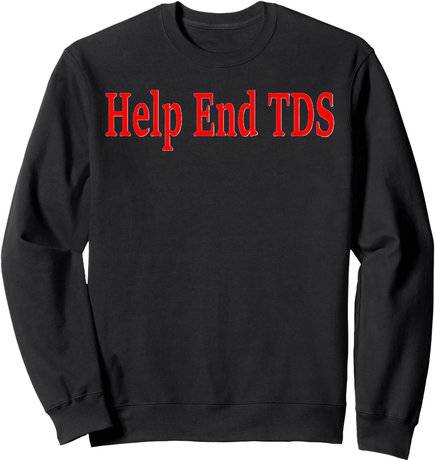 Help End TDS Sweatshirt - Sweatshirt | Black