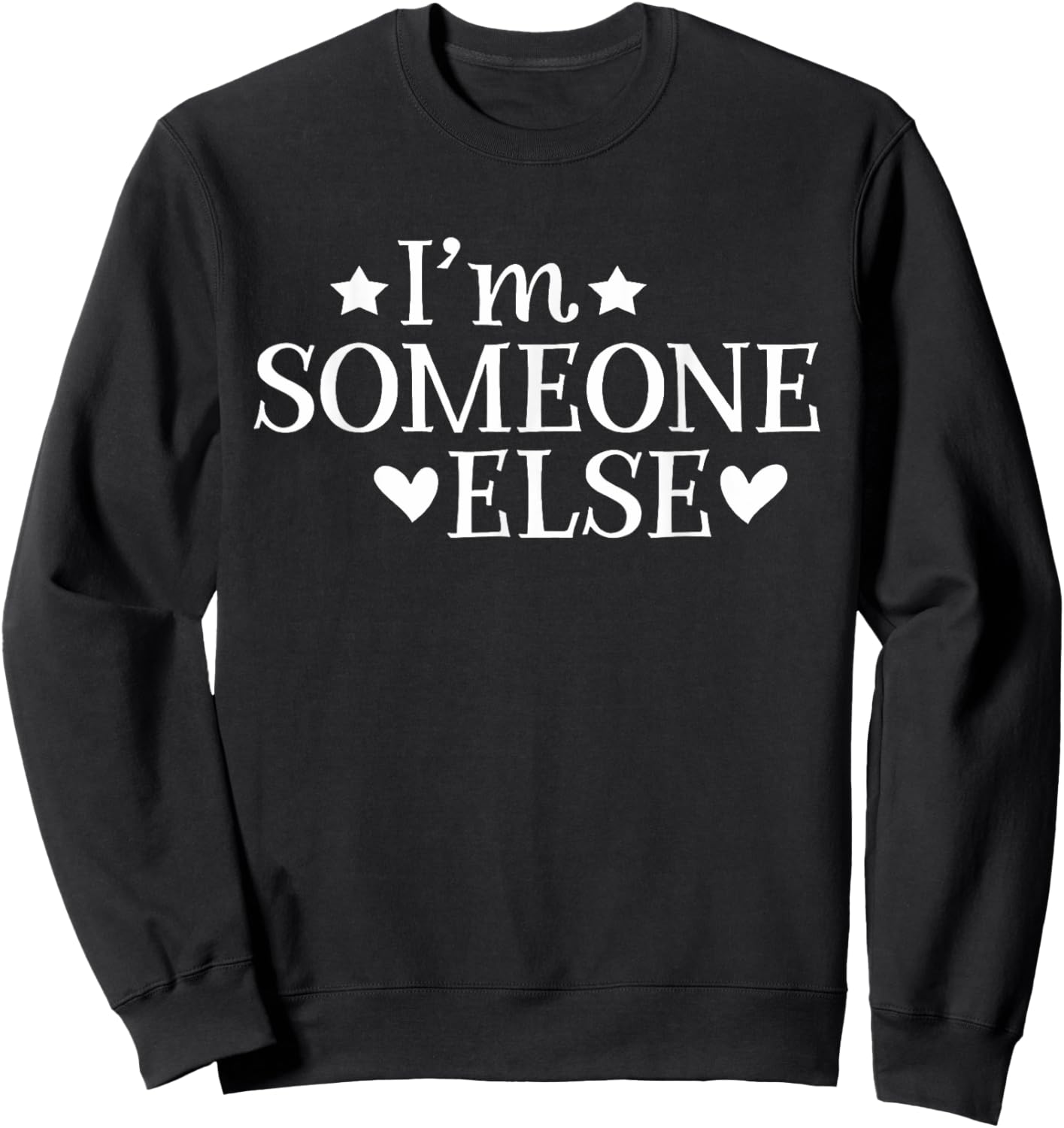 I'm Someone Else Gift Men Sweatshirt - Sweatshirt | Black