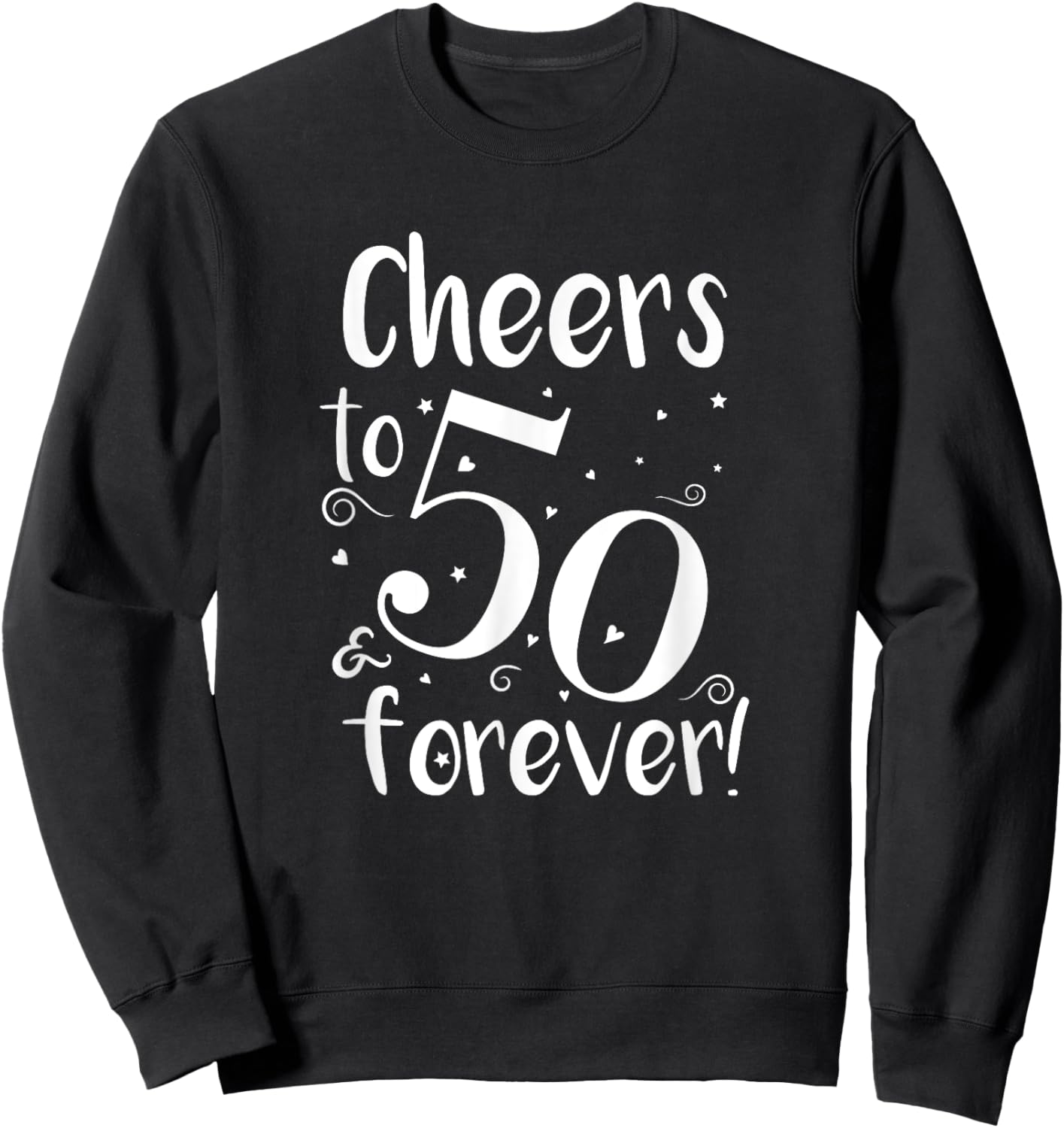 Cheers To 50 Years - 50th Wedding Anniversary Sweatshirt - Sweatshirt | Black