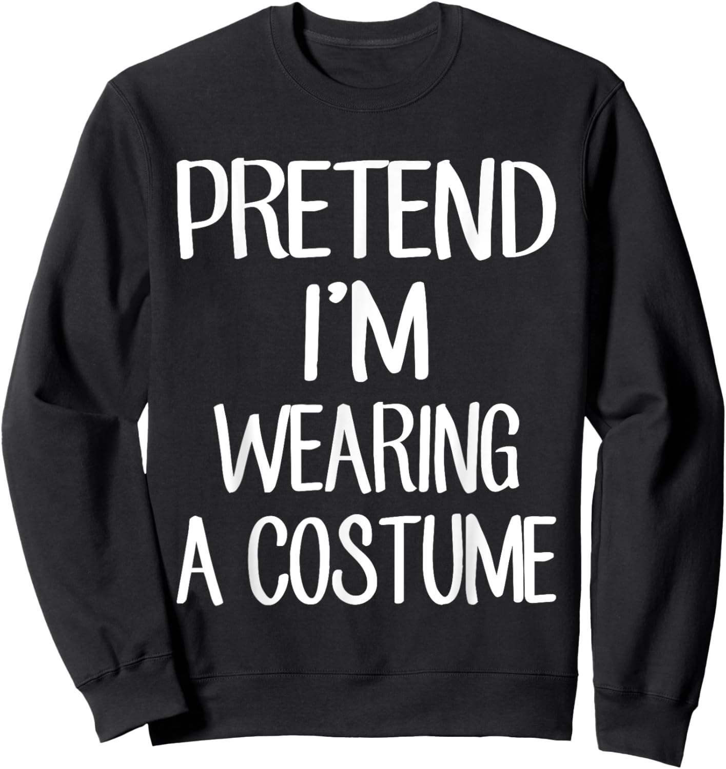 Pretend I'm Wearing A Costume Costume Family Lazy Halloween Sweatshirt - Sweatshirt | Black