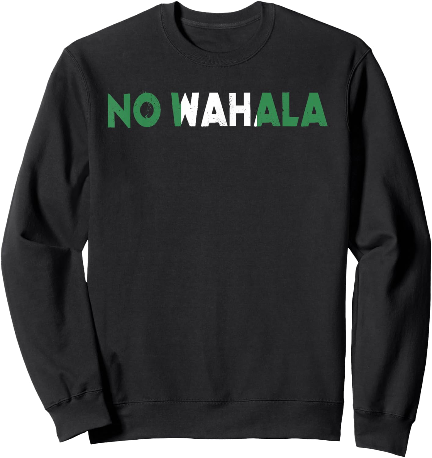 No Wahala Funny Nigeria Saying Nigerian Word For No Problem Sweatshirt - Sweatshirt | Black