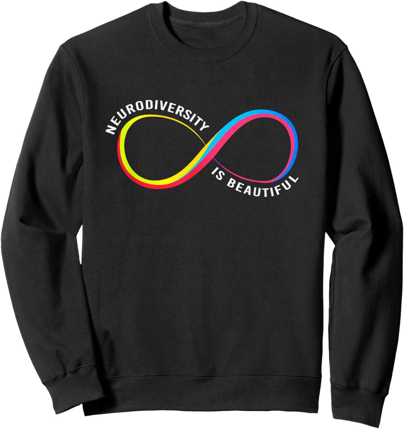 Neurodiversity Rainbow Infinity Neurodiversity Is Beautiful Sweatshirt - Sweatshirt | Black