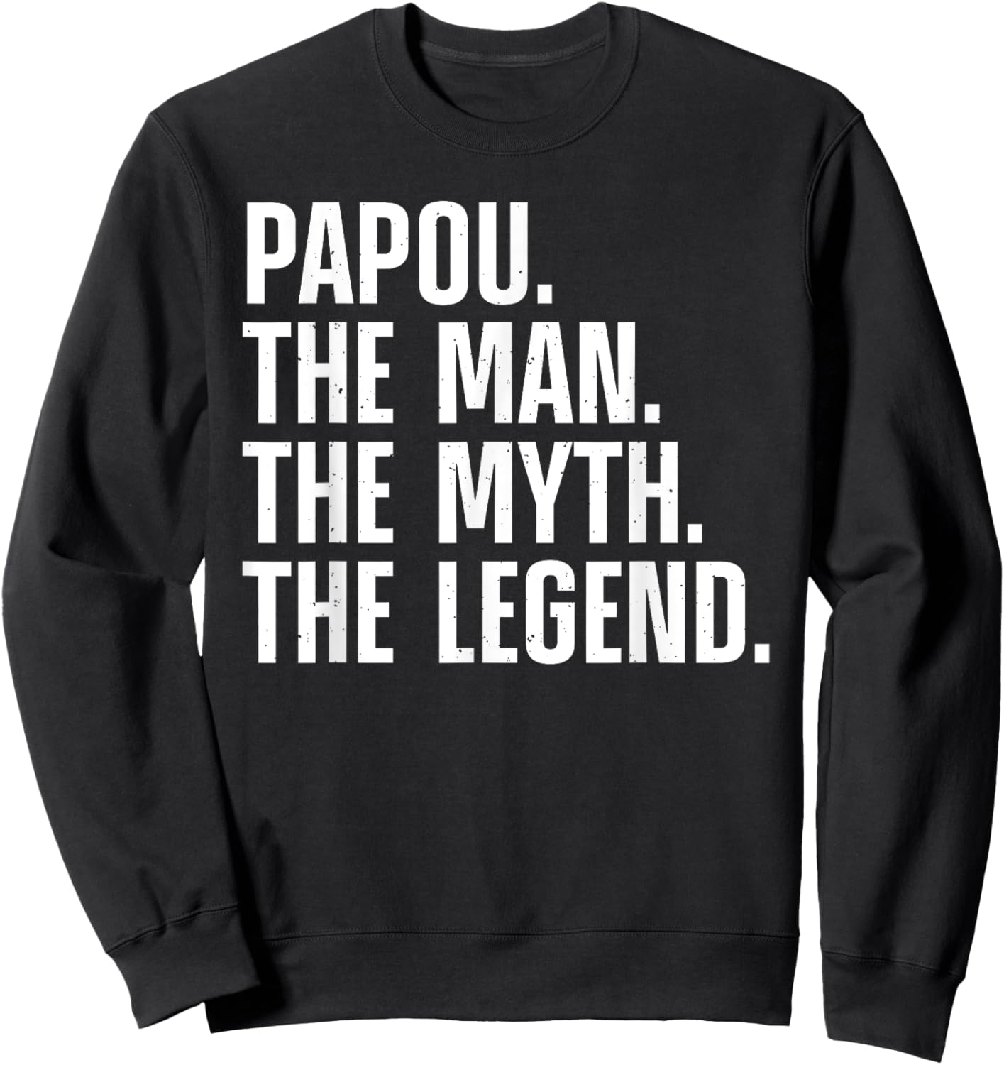 Papou Design For Grandpa Grandfather From Grandkids Papou Sweatshirt - Sweatshirt | Black