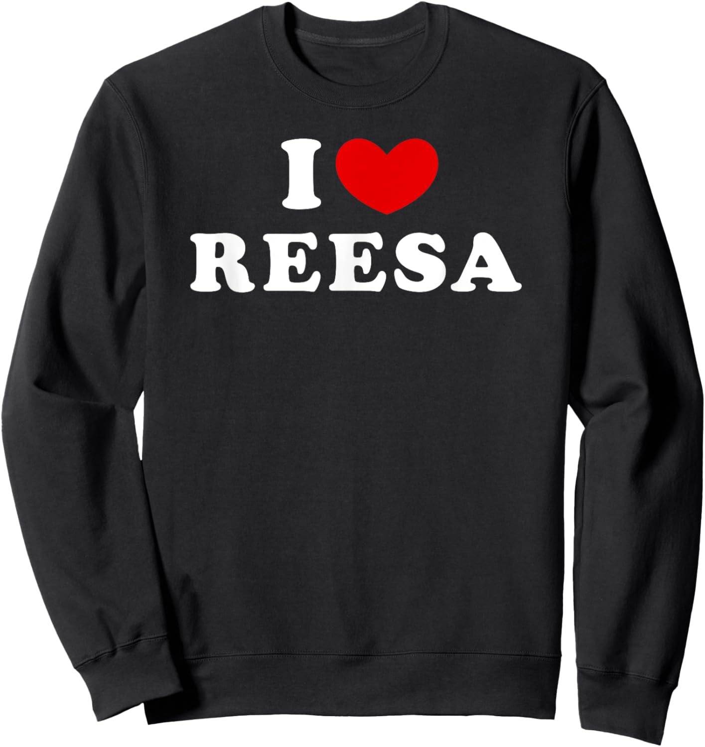 I Love Reesa, I Heart Reesa Sweatshirt - Sweatshirt | Black