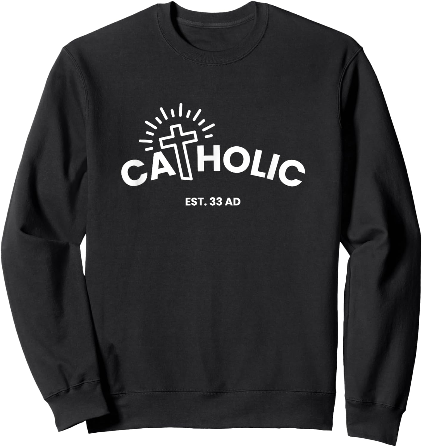 Catholic Established 33 AD Christian History Religious Sweatshirt - Sweatshirt | Black