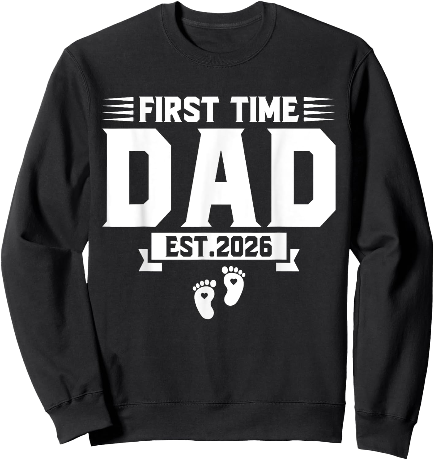 First Time Dad 2026 Dad Promoted To Dad est 2026 New Daddy Sweatshirt - Sweatshirt | Black