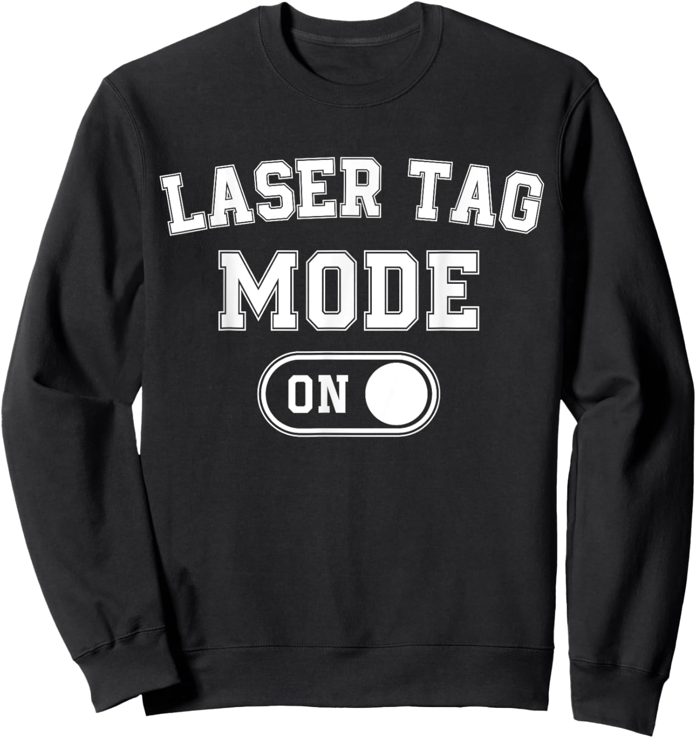 Laser Tag Mode On Funny Laser Tag Player Gift Instructor Sweatshirt - Sweatshirt | Black
