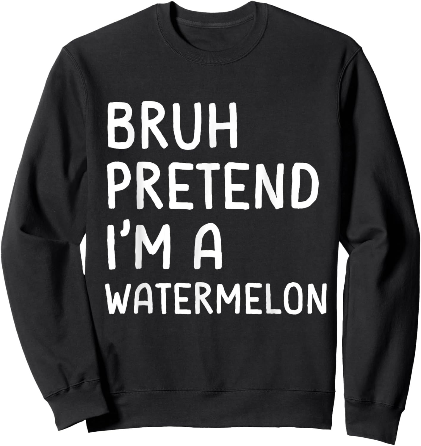 Bruh Pretend I'm a Watermelon Funny Matching Halloween Sweatshirt - Sweatshirt | Black