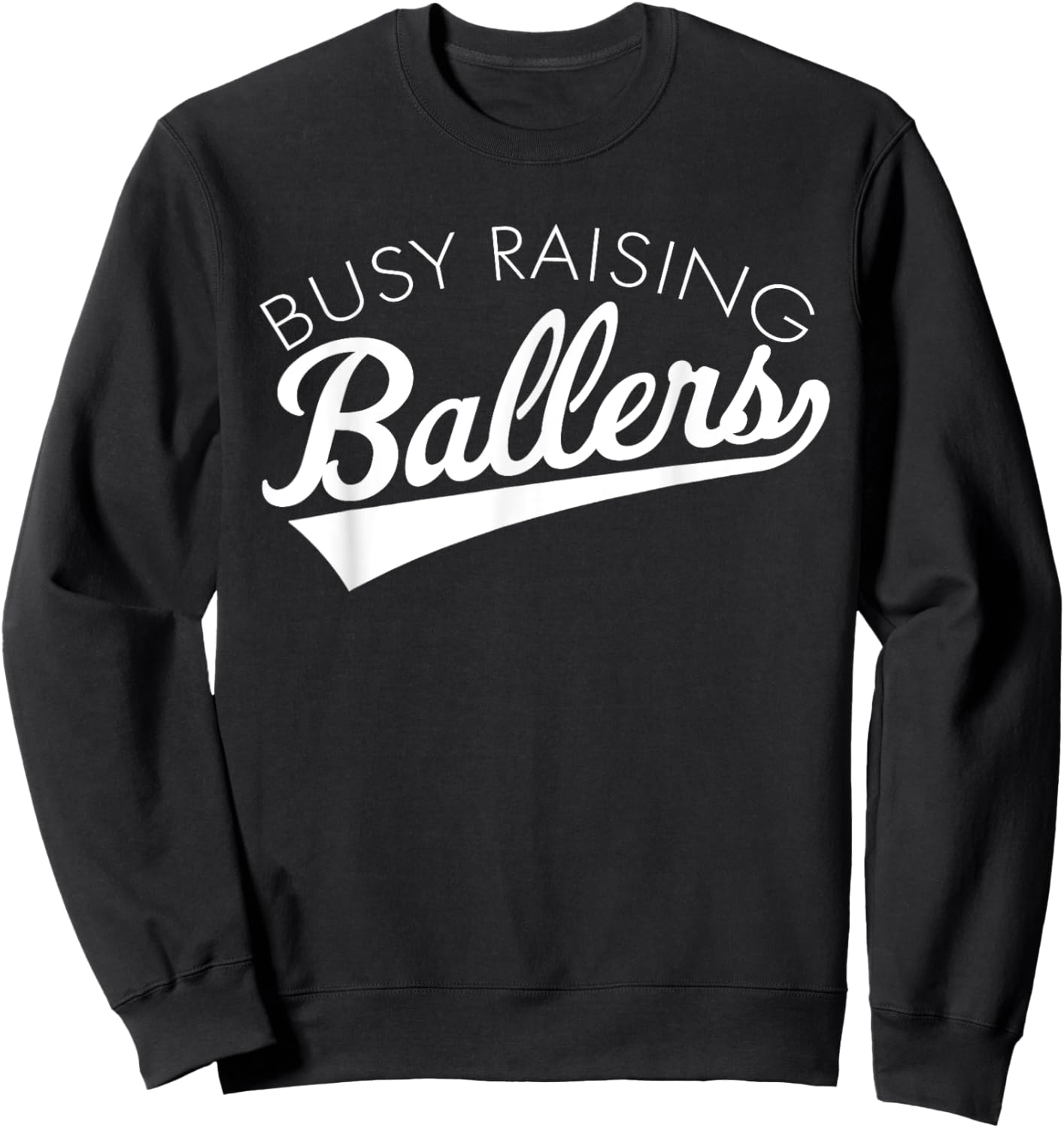 Busy Raising Ballers - Baseball Mom & Parent Sports Sweatshirt - Sweatshirt | Black