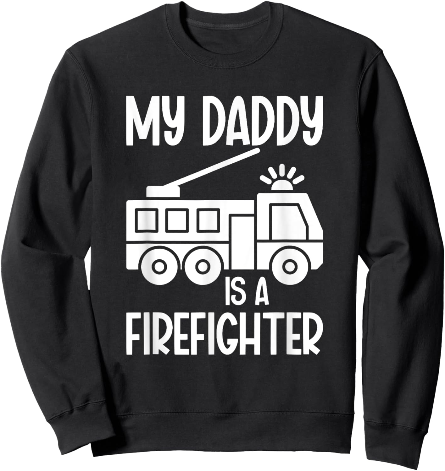 My Daddy Is A Firefighter Daughter Fireman Daughter Sweatshirt - Sweatshirt | Black