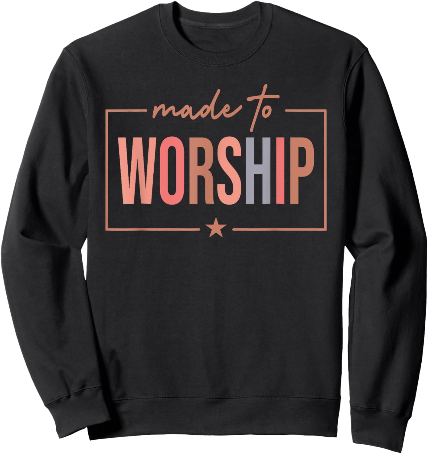 Christian God Jesus Made to Worship The Lord Faith Sweatshirt - Sweatshirt | Black