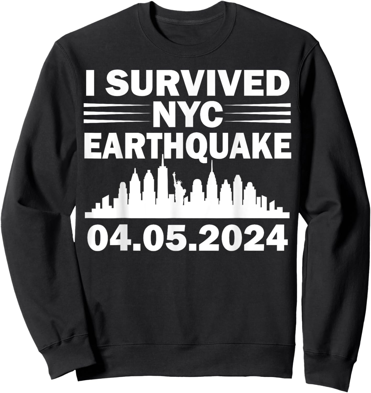 I Survived NYC New York 2024 Earthquake Funny Geology Joke Sweatshirt - Sweatshirt | Black