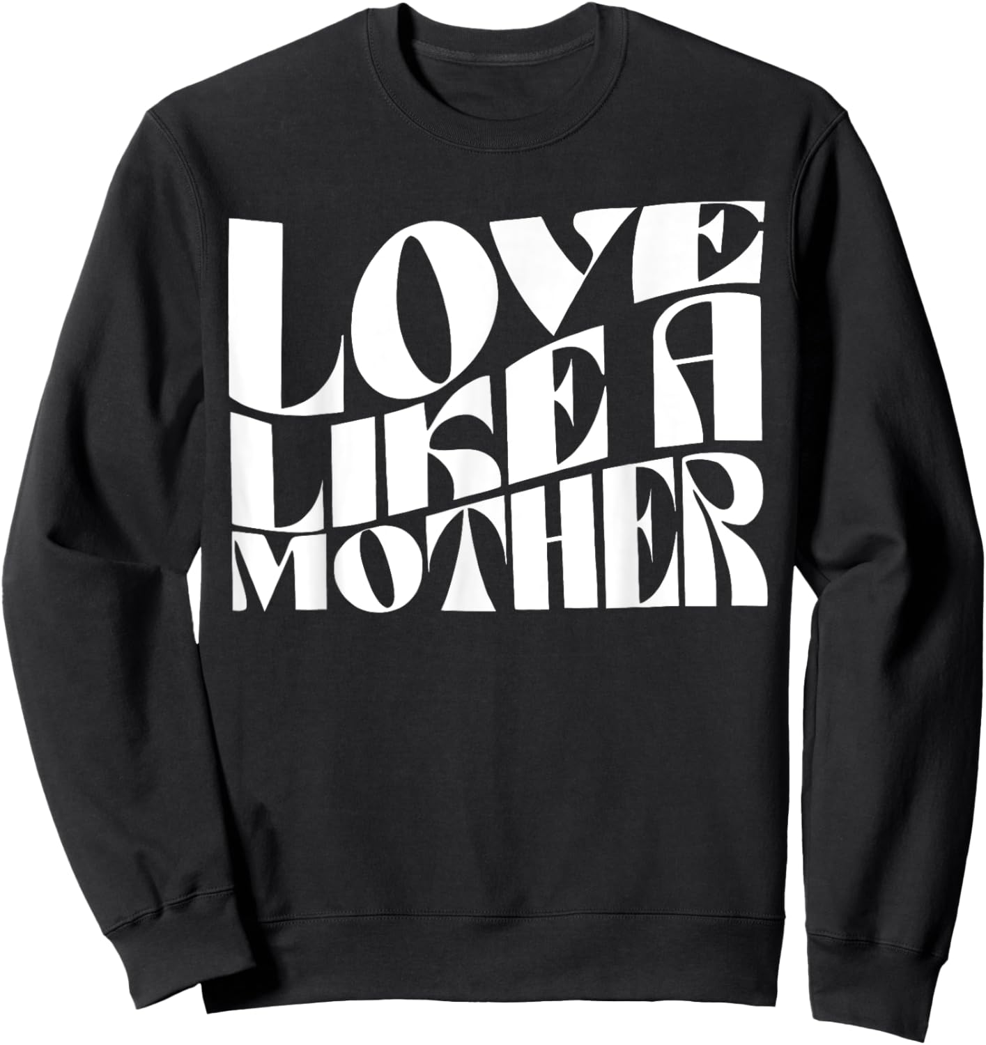 Retro Love Like a Mother Funny Sweatshirt - Sweatshirt | Black