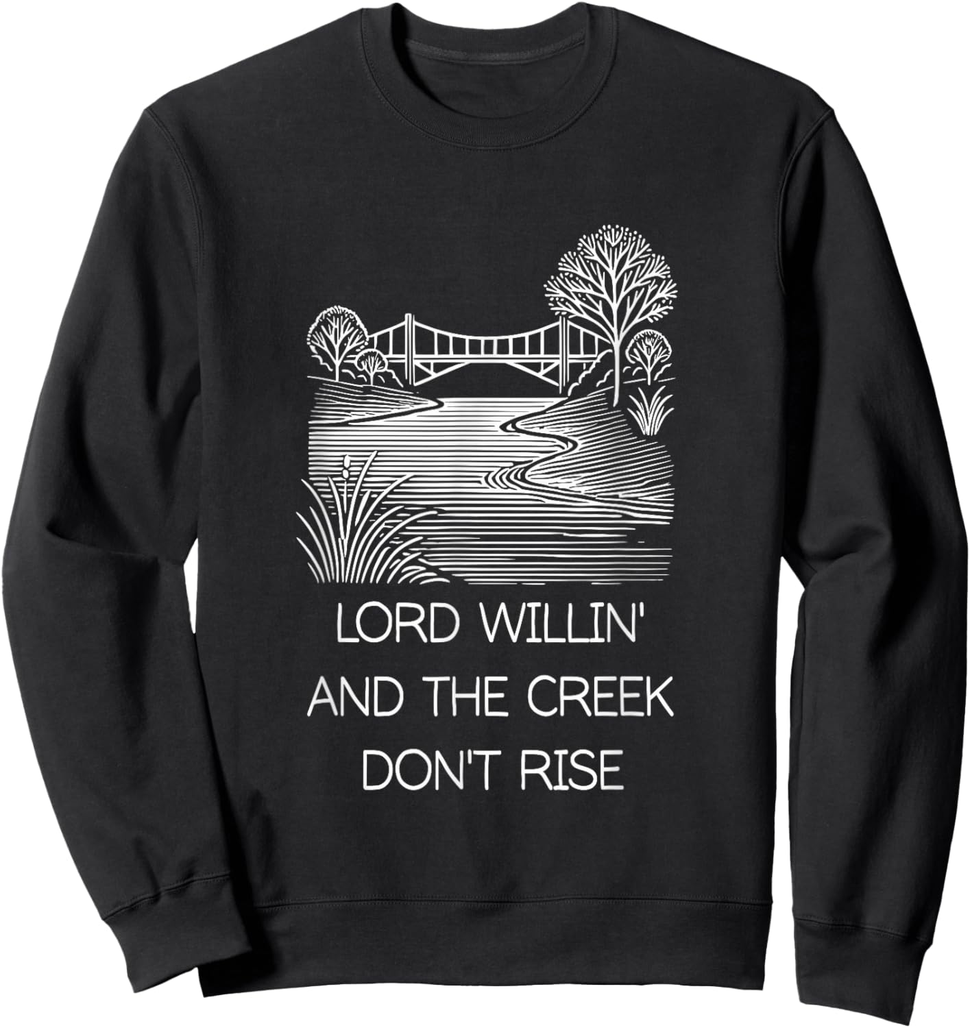 Lord Willing And Creek Don't Rise Christian Country Retro Sweatshirt - Sweatshirt | Black