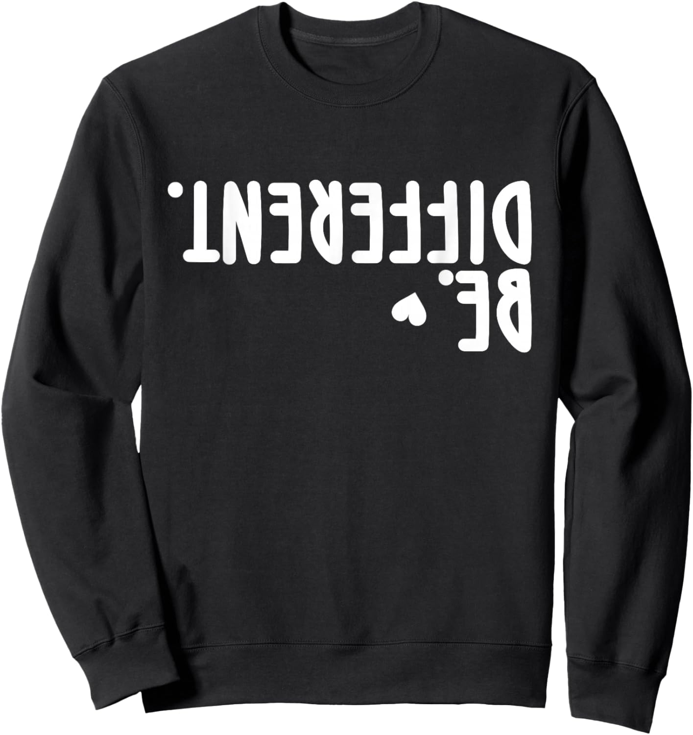 Funny Upside, Different Men Women Kids Its Ok to Be Sweatshirt - Sweatshirt | Black