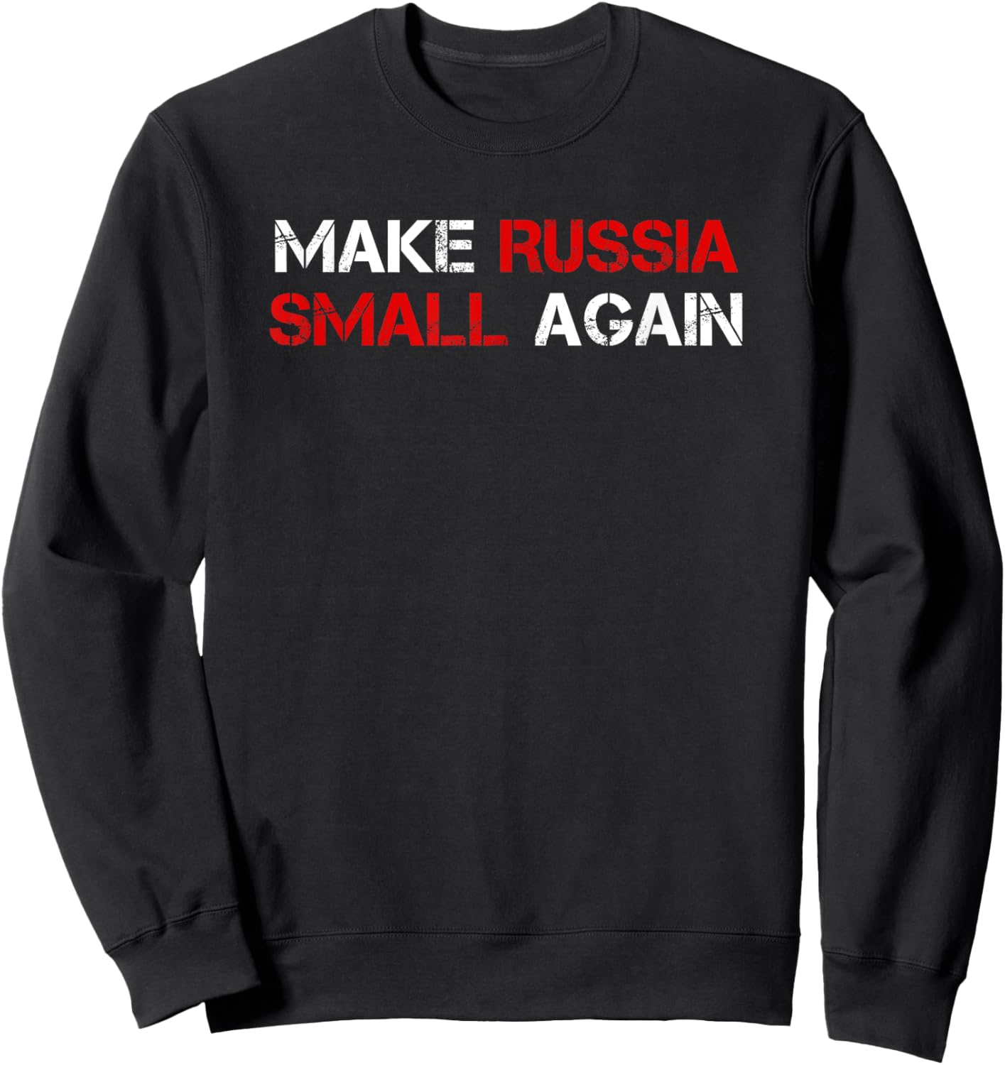 Make Russia Small Again Shirt, Funny Make Russia Small Again Sweatshirt - Sweatshirt | Black