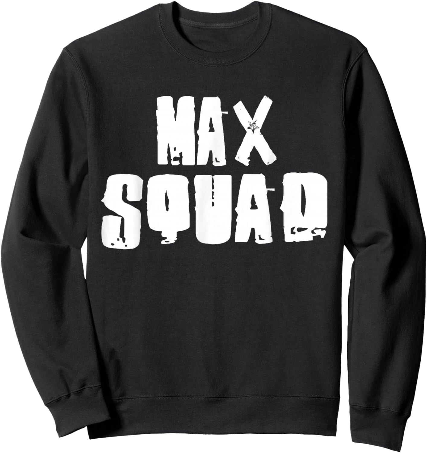 MAX Squad Name Funny MAXS Sweatshirt - Sweatshirt | Black
