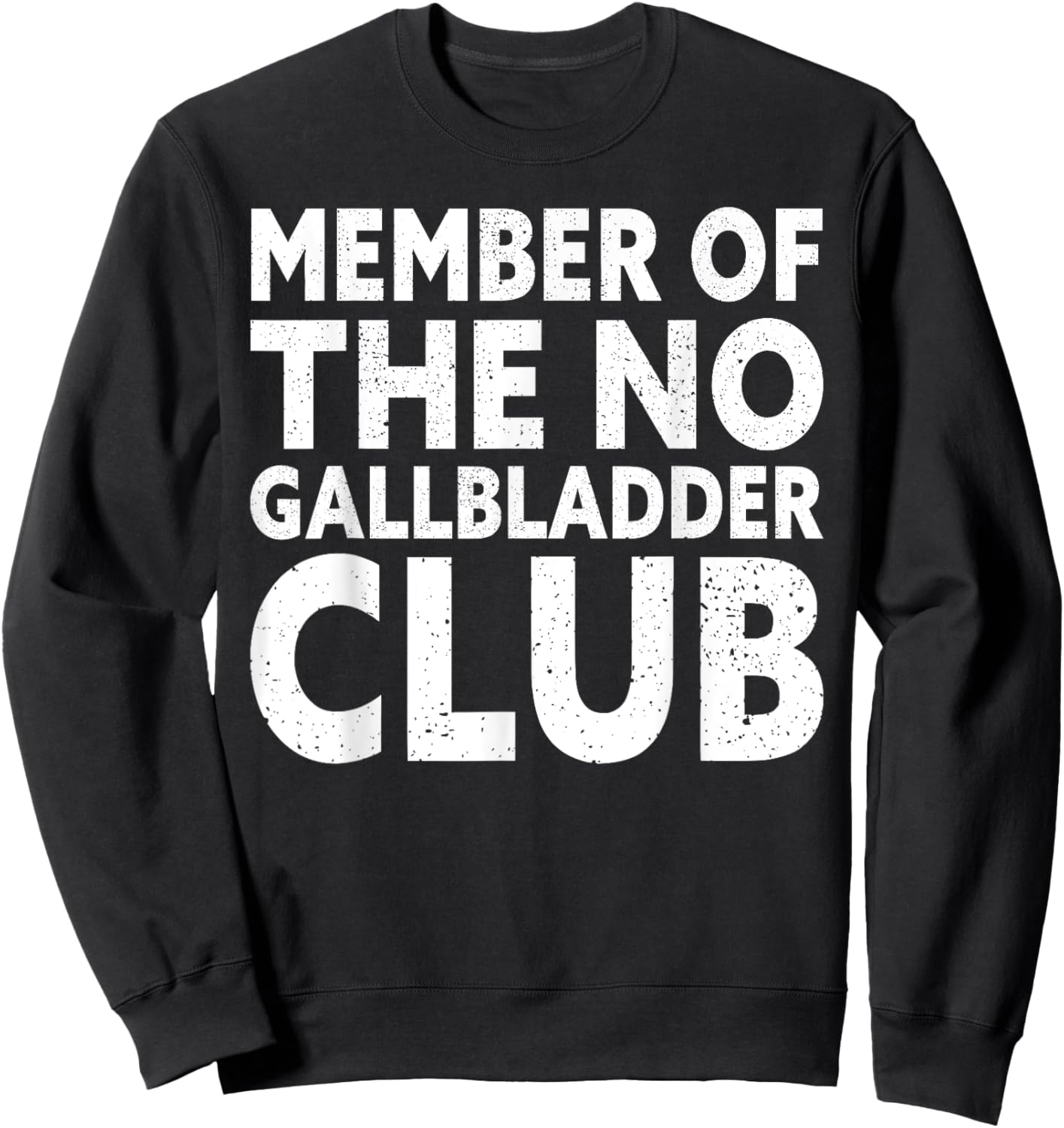Member of the No Gallbladder Club Gallbladder Surgery Funny Sweatshirt - Sweatshirt | Black