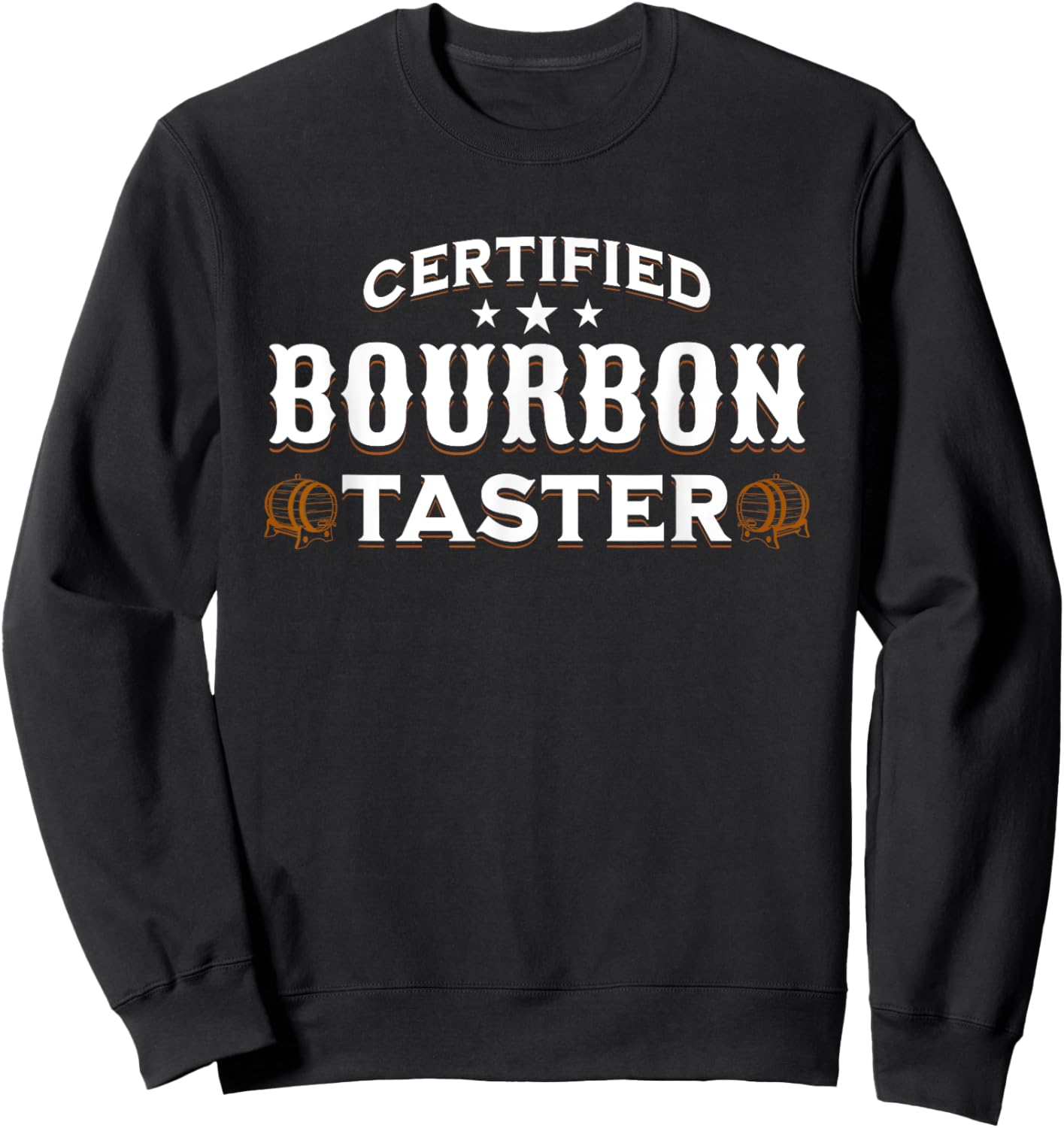 Certified Bourbon Taster for Whiskey Stocking Stuffer Gifts Sweatshirt - Sweatshirt | Black