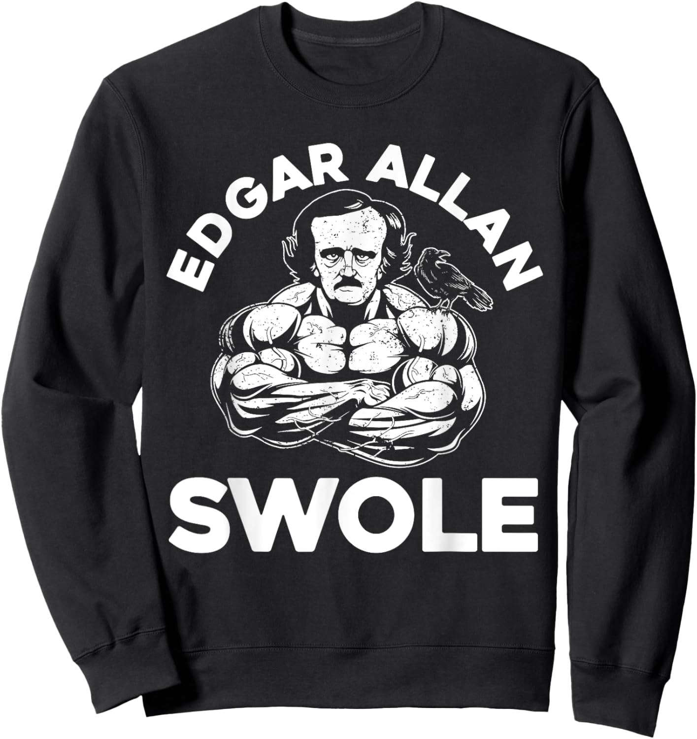 Edgar Allan Poe Swole Funny Weightlifting Gym Sweatshirt - Sweatshirt | Black