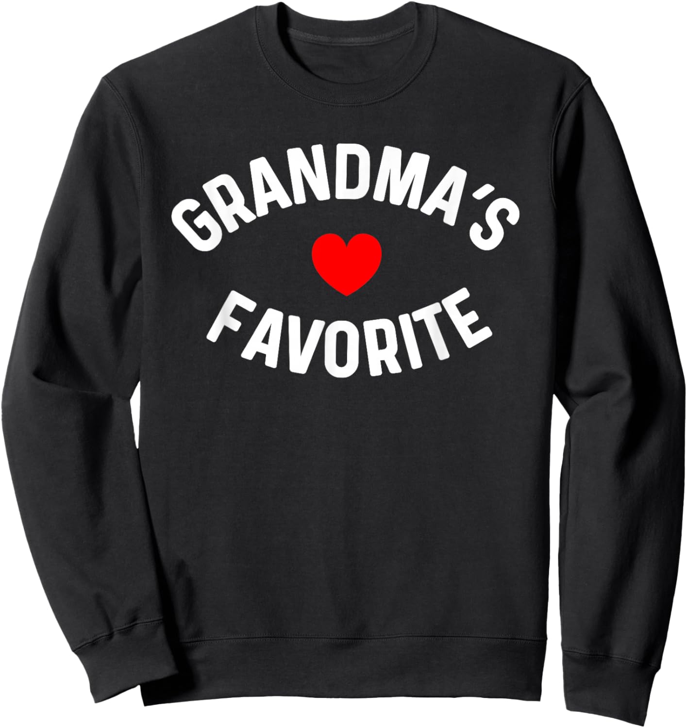 I'm Grandma's Favorite Grandchild Grandson Granddaughter Sweatshirt - Sweatshirt | Black