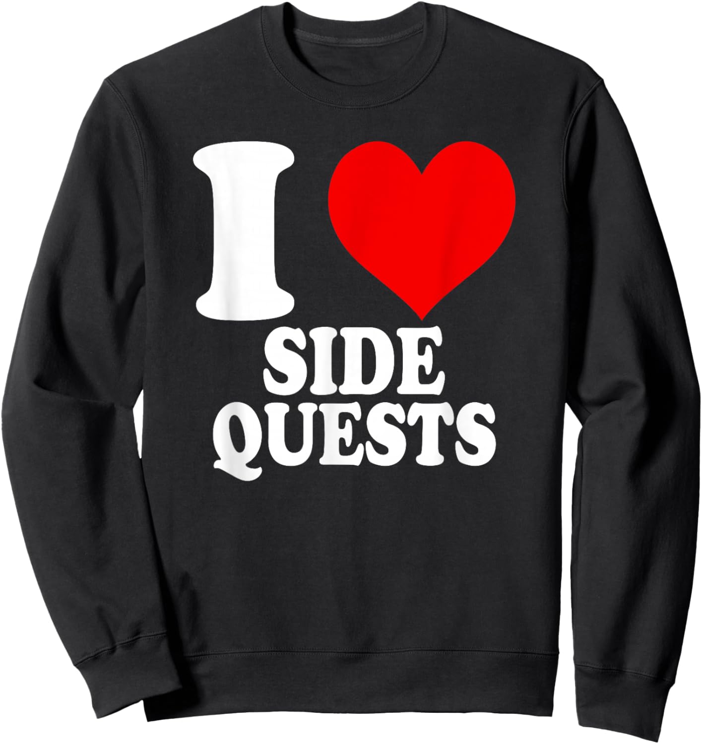 I Love Side Quests Sweatshirt - Sweatshirt | Black
