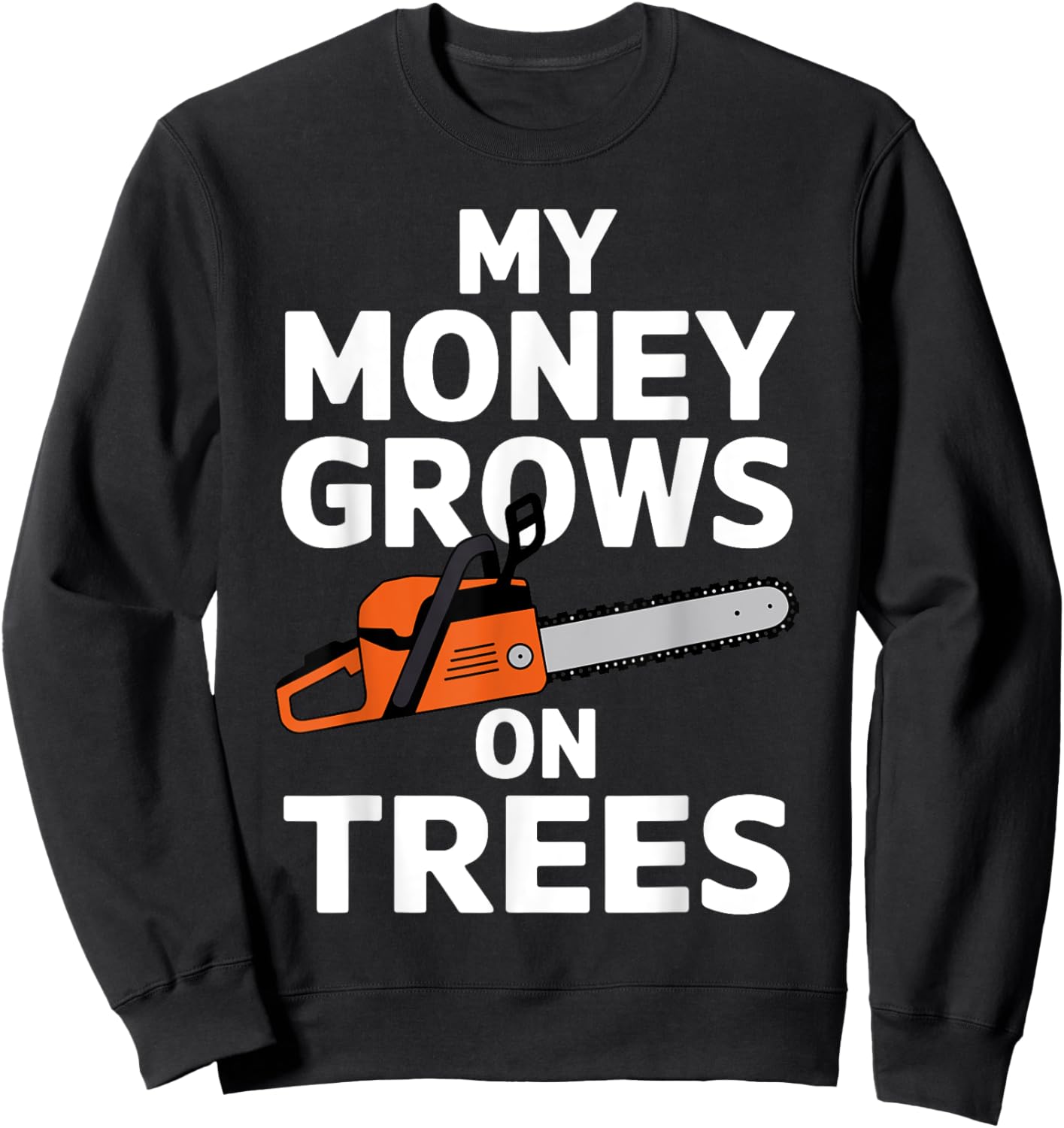 Funny Lumberjack Art Men Women Chainsaw Tree Logger Arborist Sweatshirt - Sweatshirt | Black