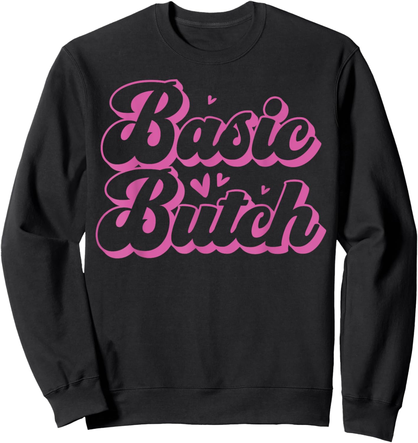 Basic Butch Playful Lesbian Pride Statement Sweatshirt - Sweatshirt | Black