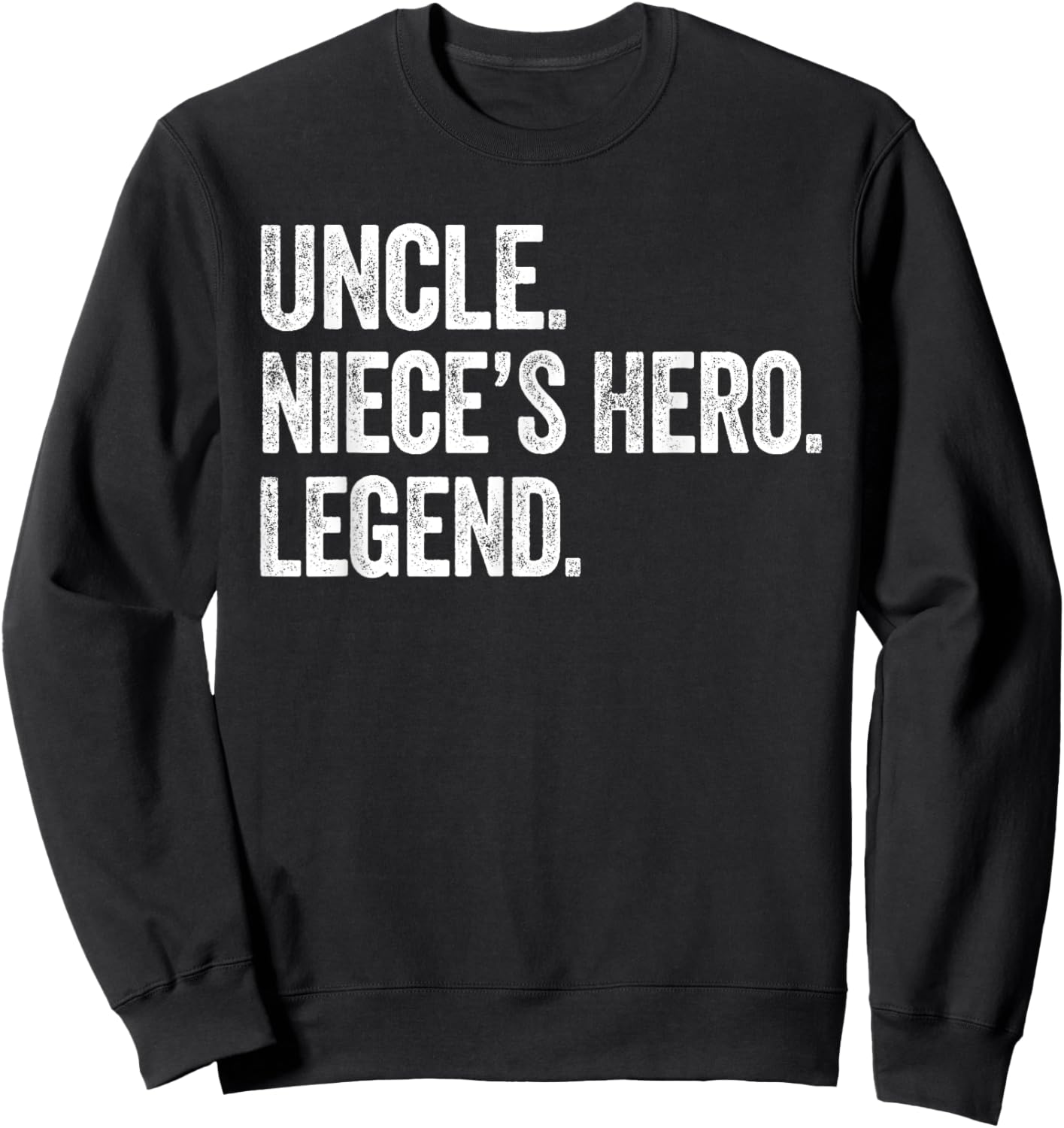 Uncle Niece’s Hero Legend - Vintage Distressed Bold Uncle Sweatshirt - Sweatshirt | Black