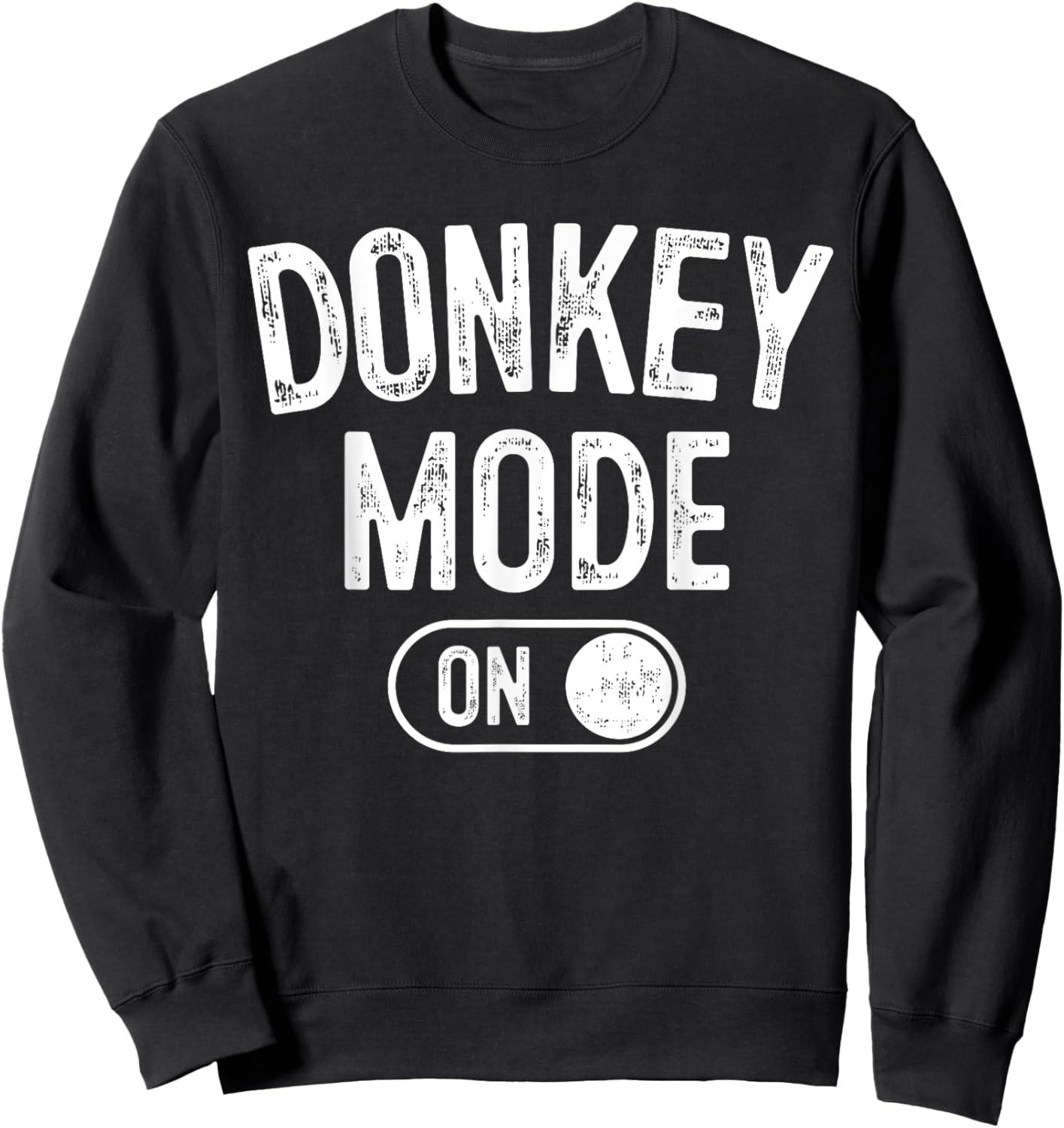 Donkey Mode On Costume Funny Farmer Gift Falm Animal Lover Sweatshirt - Sweatshirt | Black