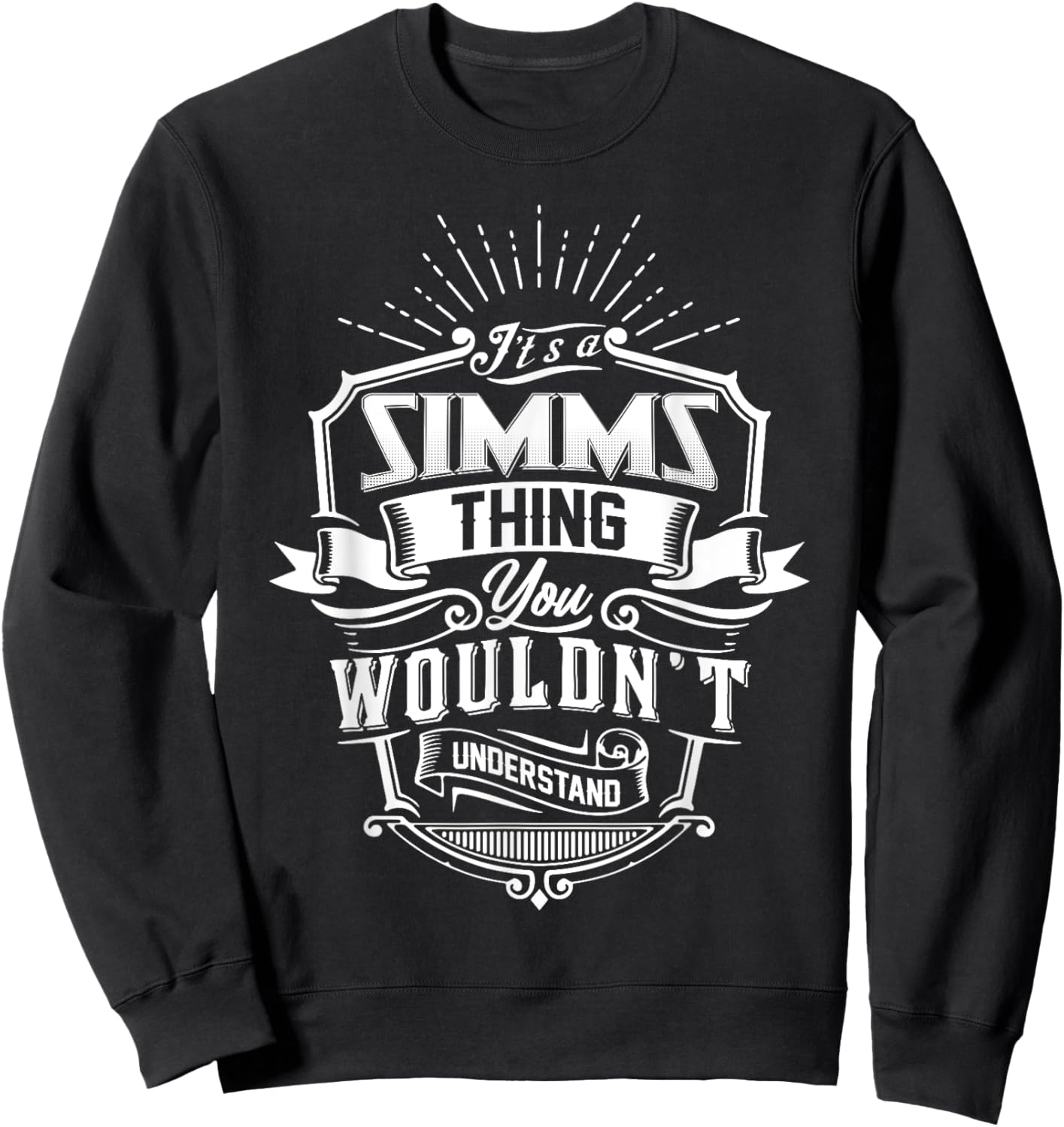 It's A SIMMS Thing You Wouldn't Understand Name Vintage Sweatshirt - Sweatshirt | Black