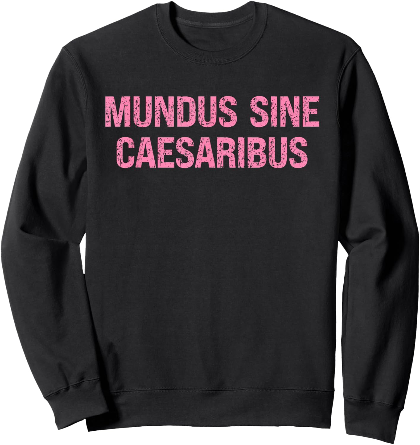 Women's Mundus Sine Caesaribus - No Caesars Kings Emperors Sweatshirt - Sweatshirt | Black