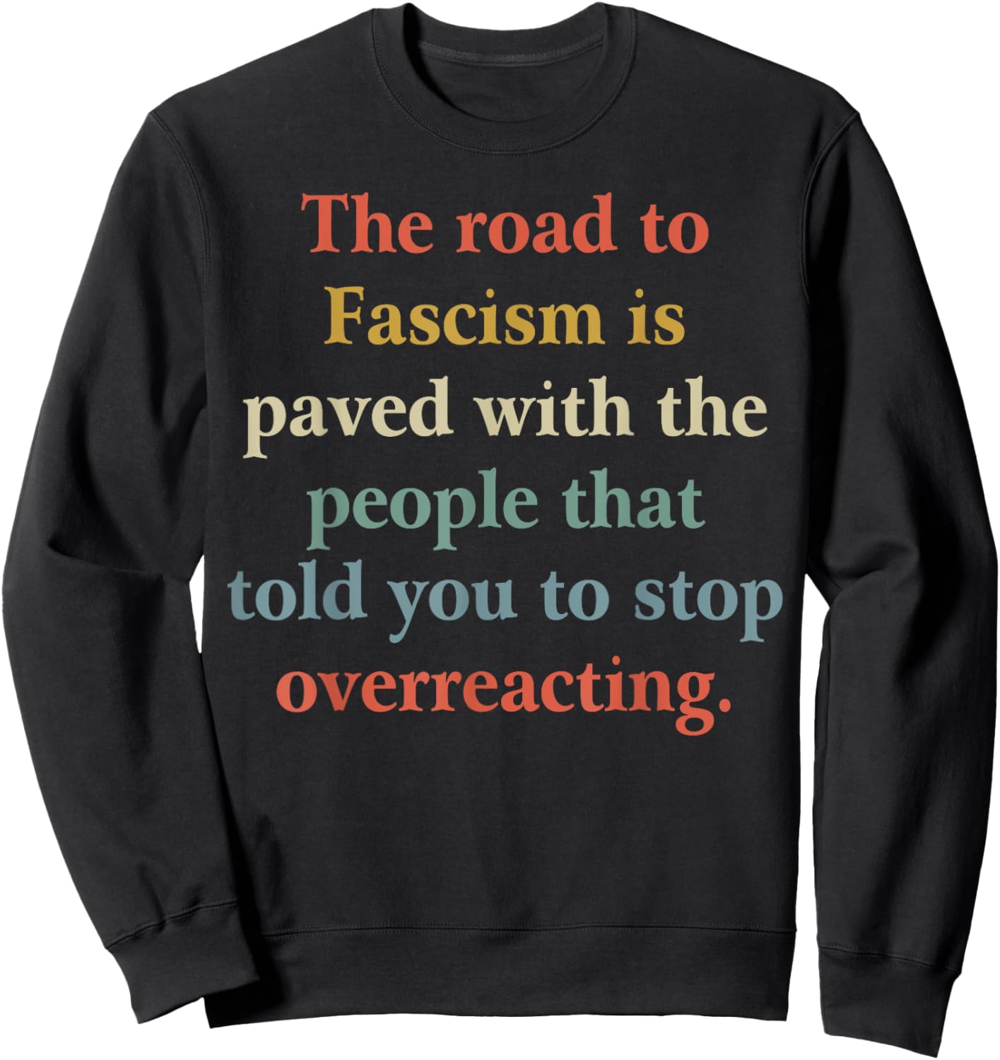 Funny Quotes The Road To Fascism Shirt - Adult Black Short Sleeve - Small Sweatshirt - Sweatshirt | Black