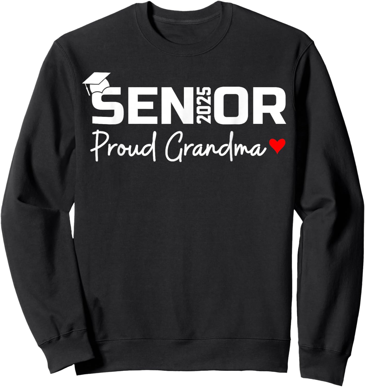Senior 2025 Proud Grandma Graduation Class Of 2025 Graduate Sweatshirt - Sweatshirt | Black